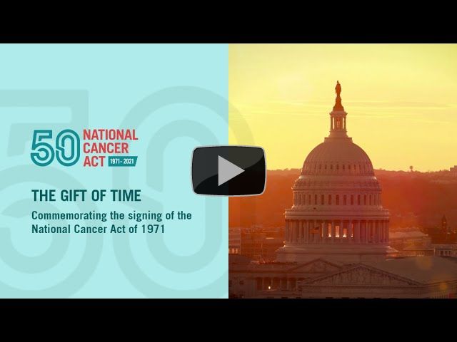 The Gift of Time - 50th Anniversary of the National Cancer Act